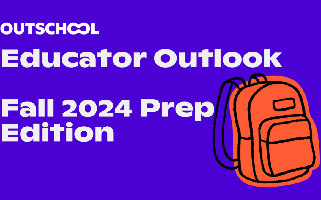 Educator Outlook –  Fall 2024 Prep Edition